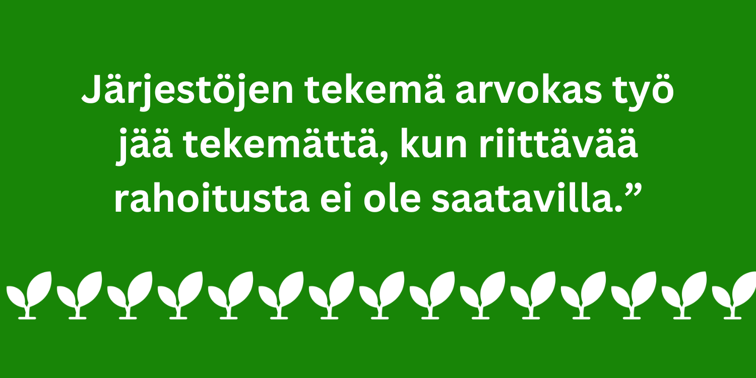 Sitaattikuva: "Järjestöjen tekemä arvokas työ jää tekemättä.