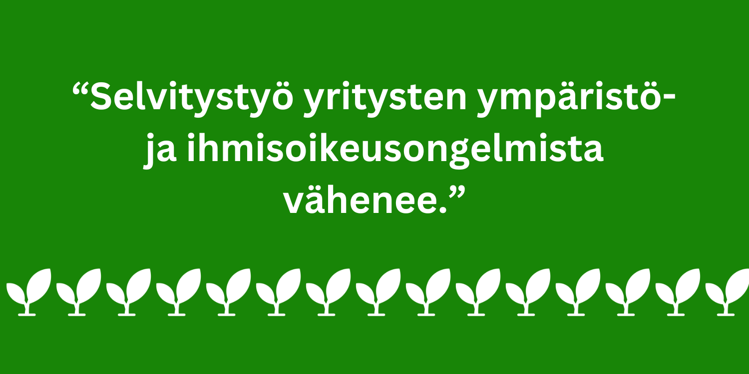 Sitaattikuva: “Selvitystyö yritysten ympäristö- ja ihmisoikeusongelmista vähenee”.