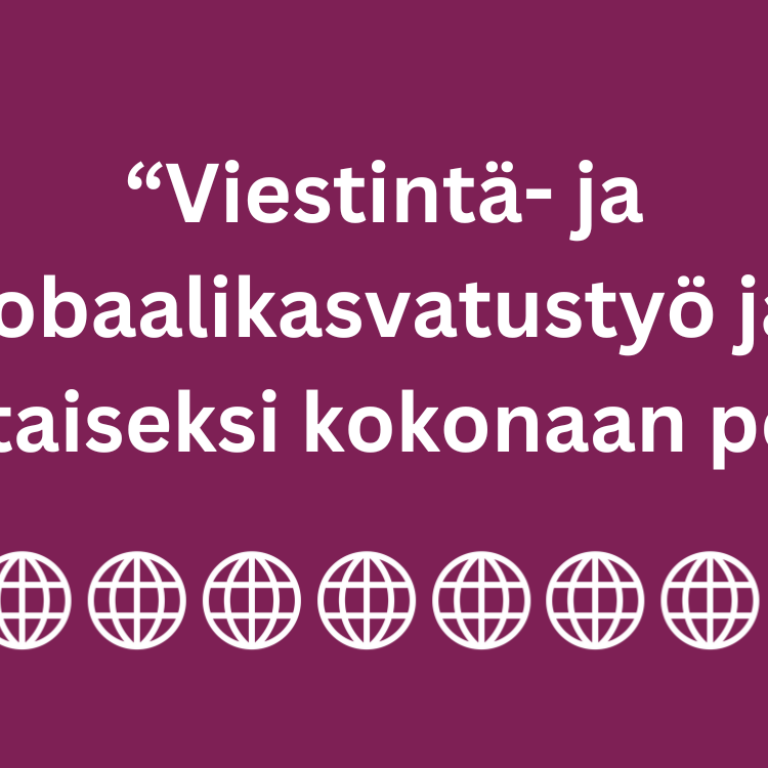 Sitaattikuva: "Viestintä- ja globaalikasvatustyö jää toistaiseksi kokonaan pois".