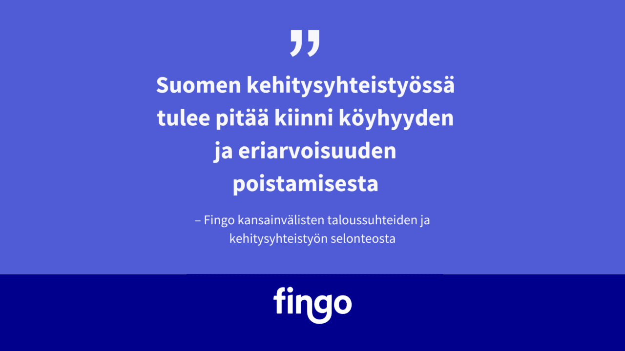 Sitaattikuva: "Suomen kehitysyhteistyössä tulee pitää kiinni köyhyyden ja eriarvoisuuden poistamisesta."