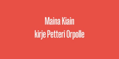 Maina Kiain kirje Petteri Orpolle