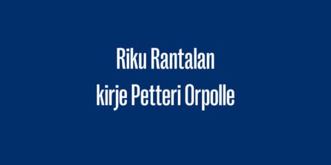 Riku Rantalan kirje Petteri Orpolle