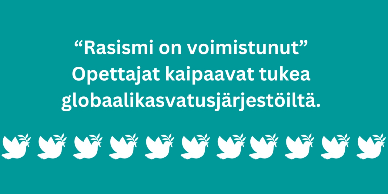Sitaattikuva: "Rasismi on voimistunut" - Opettajat kaipaavat tukea globaalikasvatusjärjestöiltä.