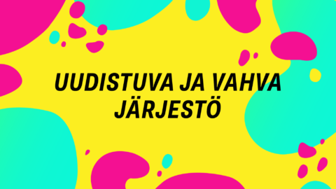 Värikäs kuva, jossa teksti uudistuva ja vahva järjestö.